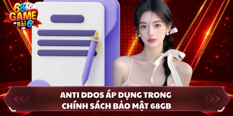 Anti DDoS áp dụng trong chính sách bảo mật 68GB