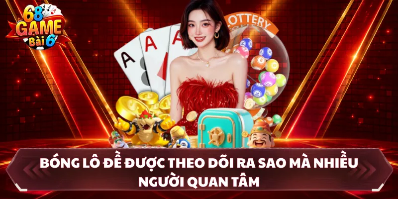 Bóng Lô Đề Được Theo Dõi Ra Sao Mà Nhiều Người Quan Tâm
