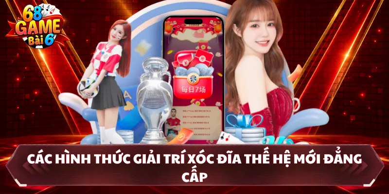 Các hình thức giải trí xóc đĩa thế hệ mới đẳng cấp