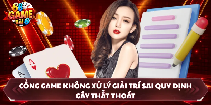Cổng game không xử lý giải trí sai quy định gây thất thoát