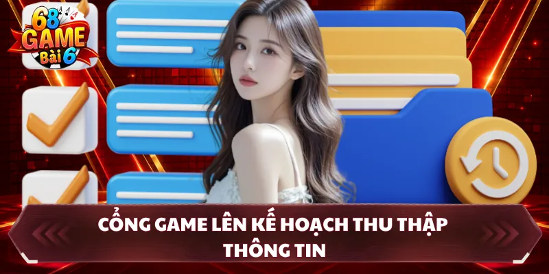Cổng game lên kế hoạch thu thập thông tin