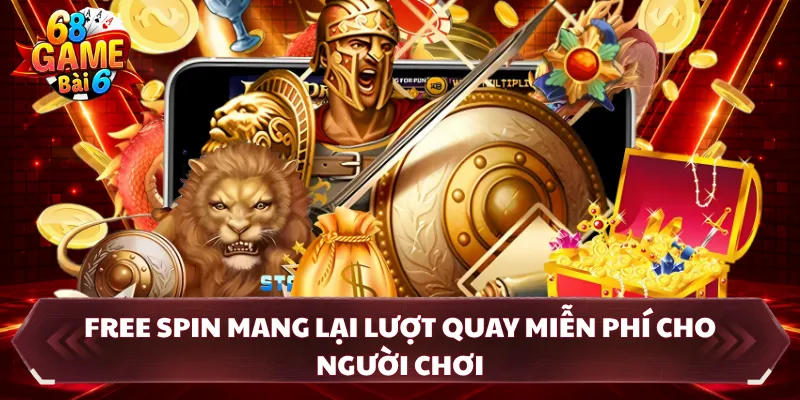 Free Spin mang lại lượt quay miễn phí cho người chơi