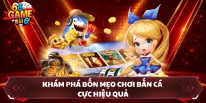 Khám phá bốn mẹo chơi bắn cá cực hiệu quả