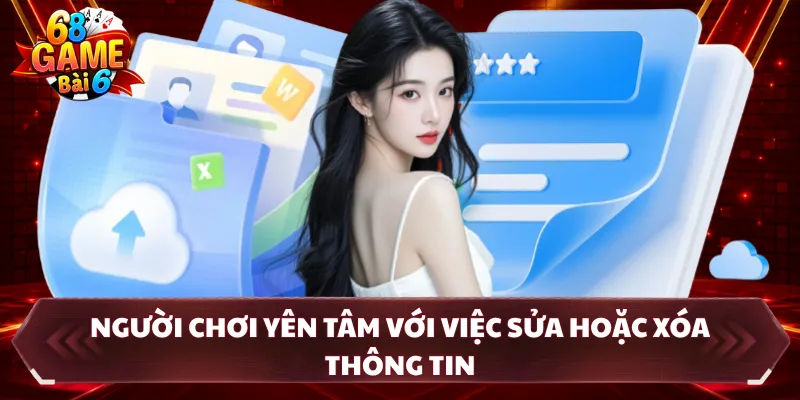 Người chơi yên tâm với việc sửa hoặc xóa thông tin