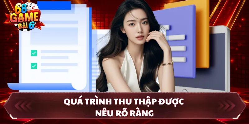 Quá trình thu thập được nêu rõ ràng