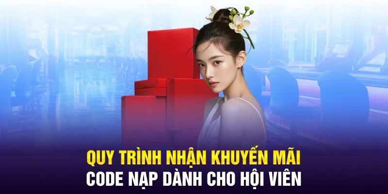 Quy trình nhận khuyến mãi code nạp dành cho hội viên