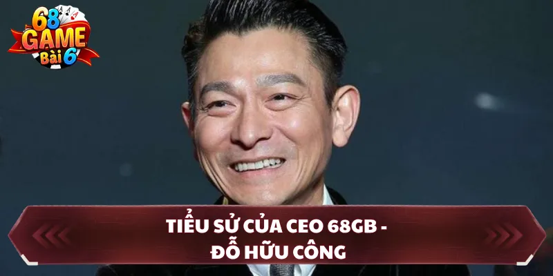 Tiểu sử của CEO 68GB - Đỗ Hữu Công