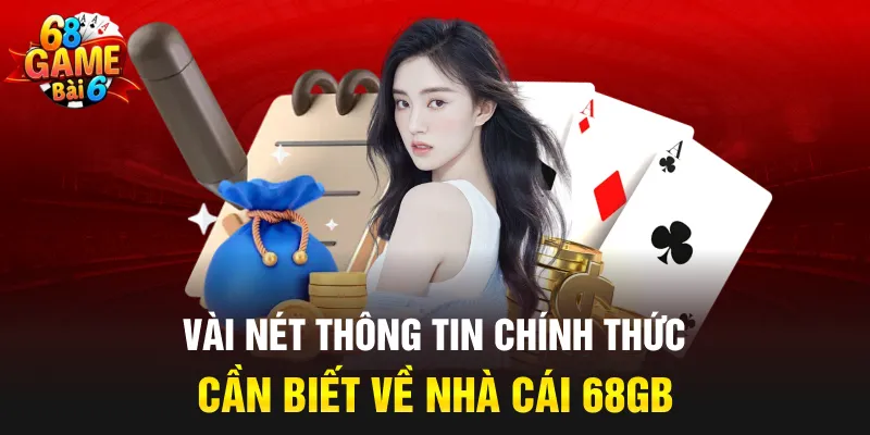 Vài nét thông tin chính thức cần biết về nhà cái 68GB