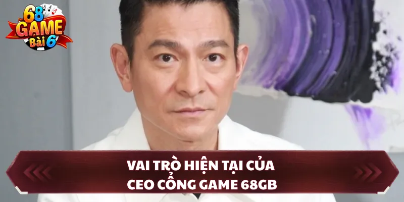 Vai trò hiện tại của CEO cổng game 68GB